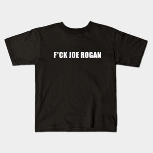 F*ck Joe Rogan #2 Kids T-Shirt